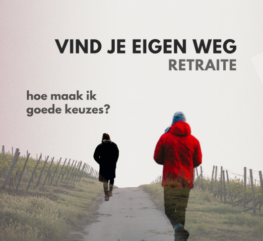 Vind je eigen weg – retraite (12-14 april)