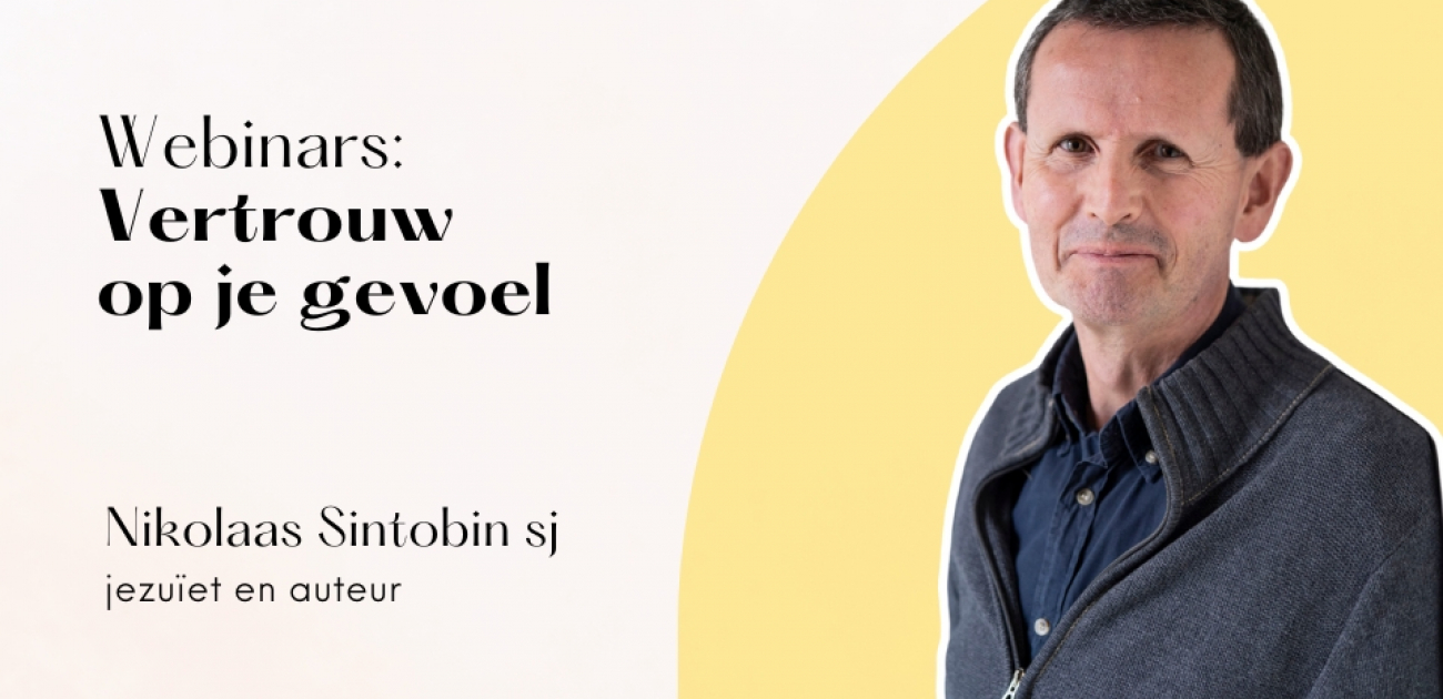 Terugkijken: Vertrouw op je gevoel – drie webinars met Nikolaas Sintobin sj