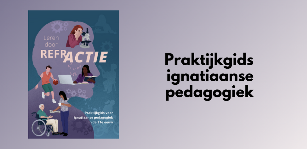 Leren door refractie – praktijkgids voor ignatiaanse pedagogiek in de 21e eeuw 1