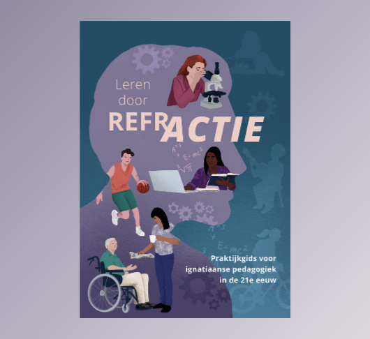 Leren door refractie – praktijkgids voor ignatiaanse pedagogiek in de 21e eeuw 1